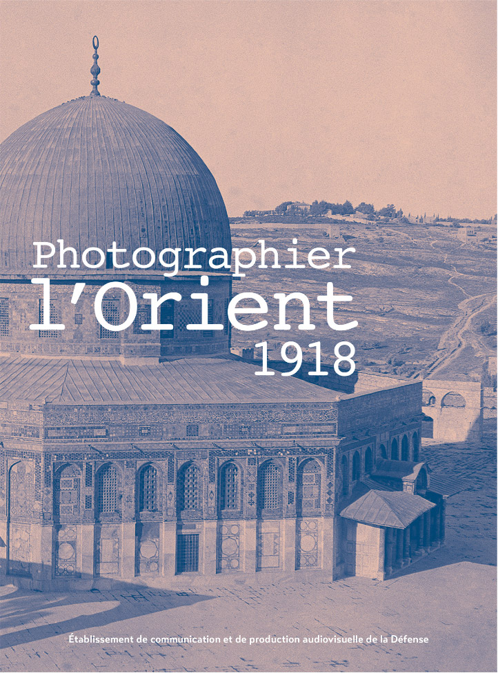 Couverture du livre "Photographier l'Orient, 1918"